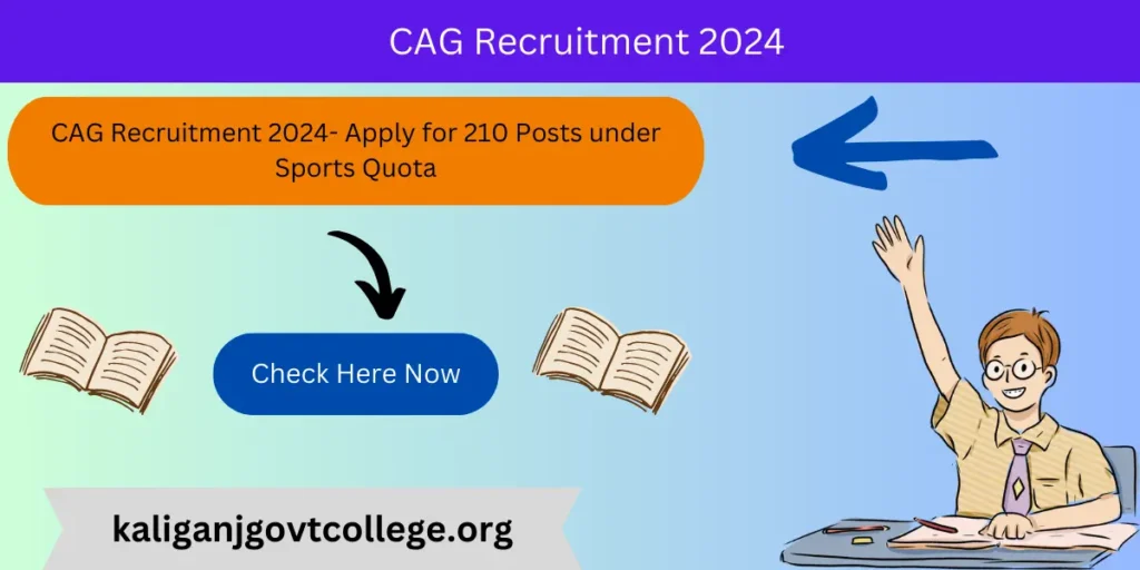 CAG Recruitment 2024- Apply for 210 Posts under Sports Quota