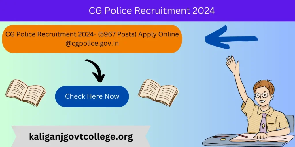 CG Police Recruitment 2024- (5967 Posts) Apply Online @cgpolice.gov.in