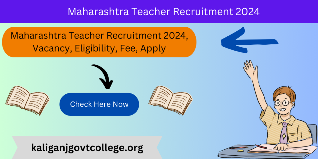 Maharashtra Teacher Recruitment 2024, Vacancy, Eligibility, Fee, Apply